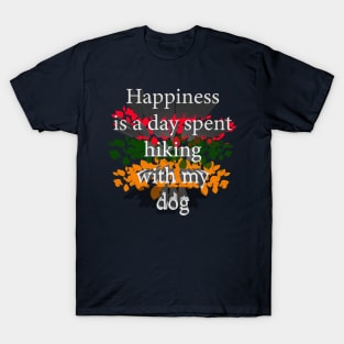 Happiness Is A Day Spent Hiking With My Dog T-Shirt